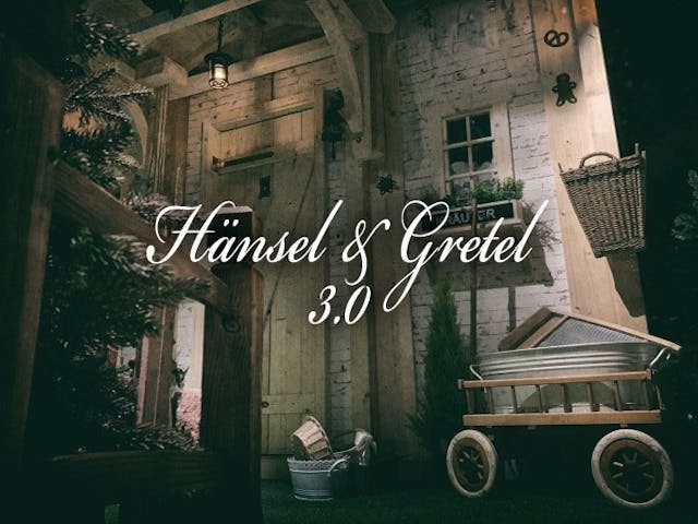 Hänsel & Gretel 3.0                    